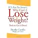 If I'm So Smart, Why Can't I Lose Weight?: Tools to Get it Done