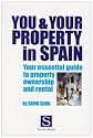 You and Your Property in Spain: Your Essential Guide to Property Ownership and Rental