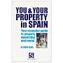 You and Your Property in Spain: Your Essential Guide to Property Ownership and Rental