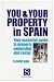 Books : You and Your Property in Spain: Your Essential Guide to Property Ownership and Rental