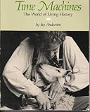 Time Machines: The World of Living History