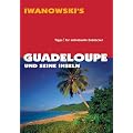 Guadeloupe und seine Inseln - Reisef�hrer von Iwanowski