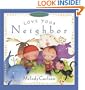 Love Your Neighbor (Just Like Jesus Said Series)