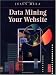 Data Mining Your Website
