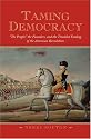 Taming Democracy: "The People," the Founders, and the Troubled Ending of the American Revolution