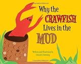 Why the Crawfish Lives in the Mud