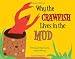 Why the Crawfish Lives in the Mud