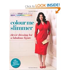 Colour Me Slimmer: Clever Dressing for a Fabulous Figure (Colour Me Beautiful)