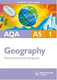AQA AS Geography: Unit 1 (Student Unit Guides)