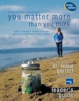 You Matter More Than You Think Leader's Guide (Womens Bible Study)