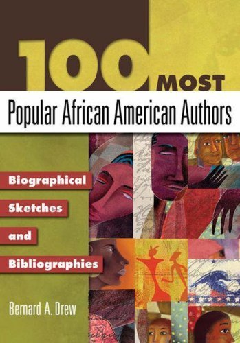 100 Most Popular African American Authors: Biographical Sketches and Bibliographies (Popular Authors Series) by Drew, Bernard A. (2006) Hardcover