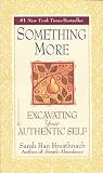 Something More: Excavating Your Authentic Self Image of Something More: Excavating Your Authentic Self