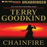 Chainfire: Chainfire Trilogy, Part 1, Sword of Truth, Book 9 (Unabridged) Terry Goodkind
