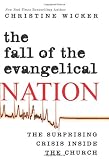 Image of The Fall of the Evangelical Nation: The Surprising Crisis Inside the Church