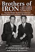 Brothers of Iron: Building the Weider Empire