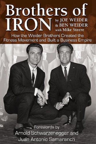 Brothers of Iron: Building the Weider Empire