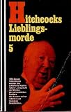 Produkt-Bild: Hitchcocks Lieblingsmorde 5. (Scherz - classic Krimi)