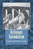 Religious nationalism : Hindus and Muslims in India