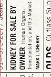 Kidney for Sale by Owner: Human Organs, Transplantation, and the Mark