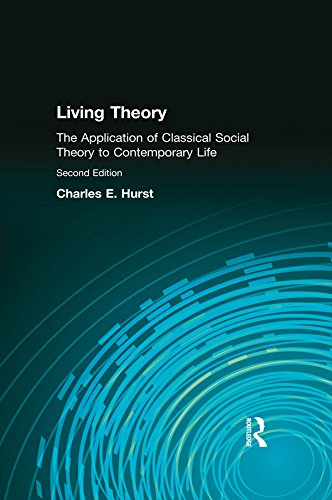 Living Theory: The Application of Classical Social Theory to Contemporary Life