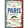 Paris Revealed by Stephen Clarke