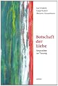 Botschaft der Liebe: Ansprachen zur Trauung