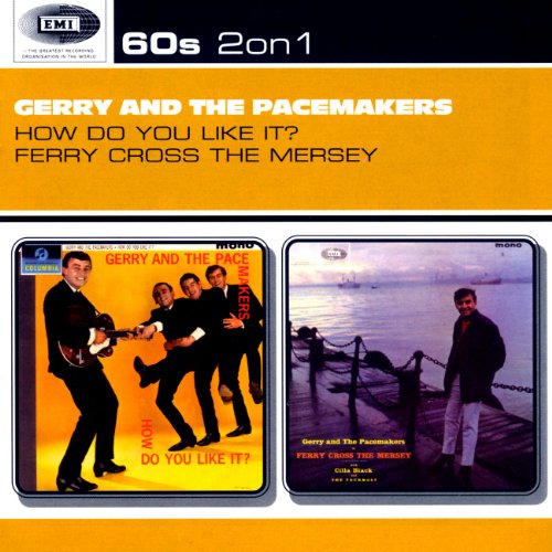Gerry & The Pacemakers - How Do You Like It And Ferry Cross The Mersey - Zortam Music