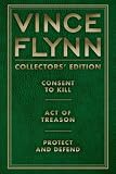 Vince Flynn Collectors' Edition #3: Consent to Kill, Act of Treason, and Protect and Defend