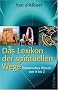 Das Lexikon der spirituellen Wege: Esoterisches Wissen von A bis Z