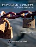India's Security Dilemmas: Pakistan and Bangladesh (Anthem South Asian Studies)