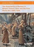 The Experience of Warfare in Britain: Crimea, Boer and the First World War 1854-1929 (Access to History)