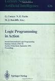 Logic Programming in Action: Second International Logic Programming Summer School, LPSS '92, Zurich, Switzerland, September 7-11, 1992. Proceedings (Lecture ... / Lecture Notes in Artificial Intelligence)