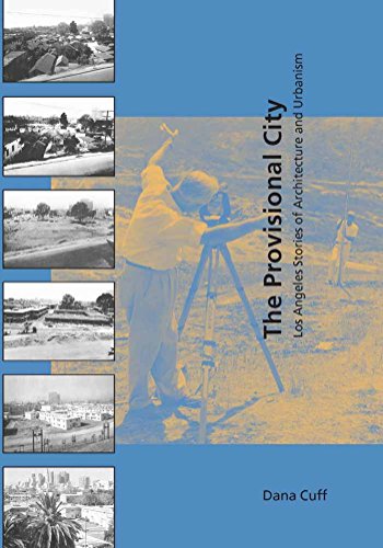 The Provisional City: Los Angeles Stories of Architecture and Urbanism (MIT Press)