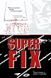 The Super Fix