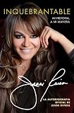 Inquebrantable: Mi Historia, A Mi Manera (Atria Espanol) (Spanish Edition)