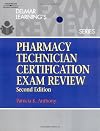 Delmar's Pharmacy Technician Certification Exam Review, 2E (Delmar's Pharmacy Technician Certification Exam Review)