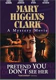 Mary Higgins Clark: Pretend You Dont See Her