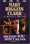 Mary Higgins Clark: Pretend You Don't See Her