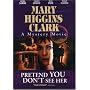 Mary Higgins Clark: Pretend You Don't See Her