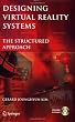 Designing Virtual Reality Systems: The Structured Approach