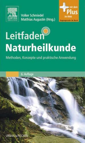 Leitfaden Naturheilkunde: Methoden, Konzepte und praktische Anwendung (German Edition)