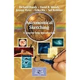 Astronomical Sketching: A Step-by-Step Introduction (Patrick Moore's Practical Astronomy Series) ~ Richard Handy