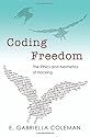 Coding Freedom: The Ethics and Aesthetics of Hacking