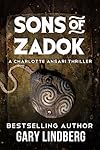 Sons of Zadok (A Charlotte Ansari Thriller) 
