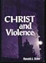 Christ and Violence (Christian Peace Shelf)