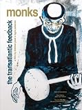 Monks: The Transatlantic Feedback