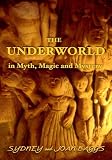 The Underworld in Myth, Magic and Mystery