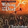 After Twilight: Walking with the Dead
