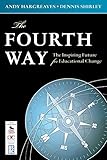 The fourth way : the inspiring future for educational change