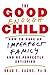 The Good Enough Child: How to Have an Imperfect Family and Be Perfectly Satisfied